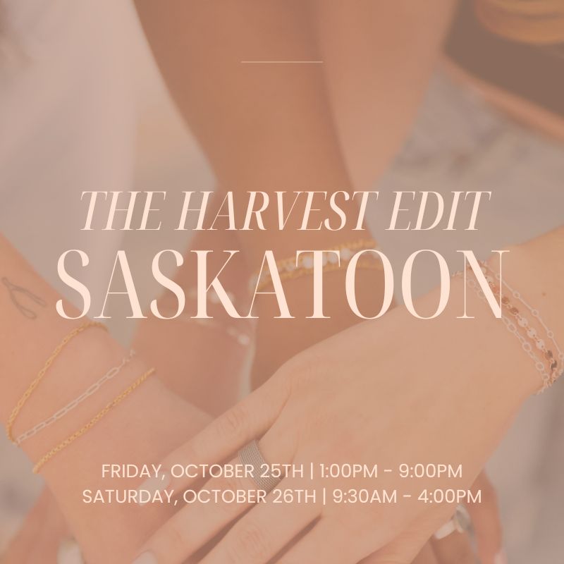 The Harvest Edit | October 25-26 | Saskatoon, SK | Reserve Your Permanent Jewelry Appointment Here